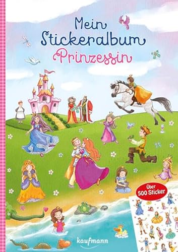 Mein Stickeralbum Prinzessin: Über 500 Sticker (Mein Stickerbuch) von Kaufmann Ernst Vlg GmbH